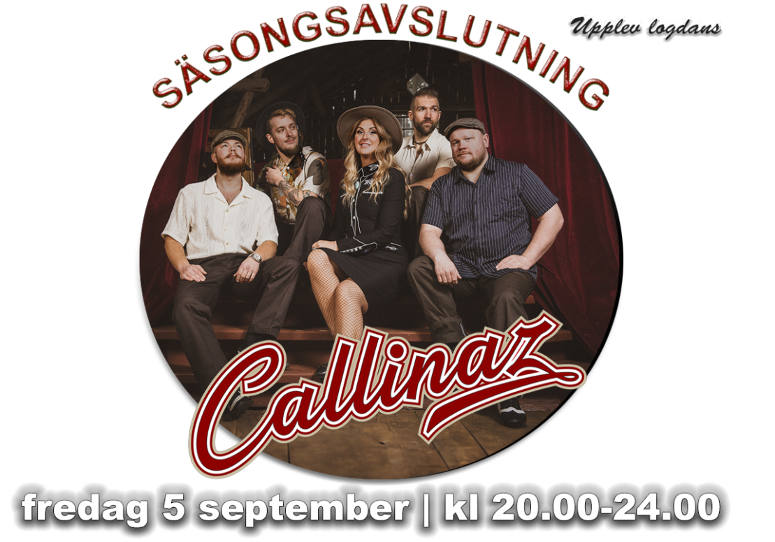 SÄSONGSAVSLUTNING PÅ SKÄLBY LOGE 5 SEPTEMBER TILL CALLINAZ! SÄSONGSAVSLUTNING PÅ SKÄLBY LOGE 5 SEPTEMBER TILL CALLINAZ!